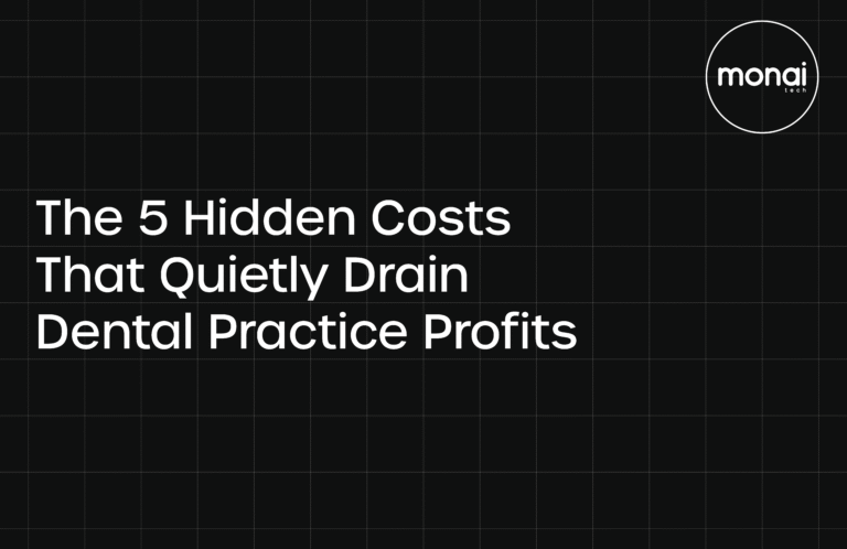 The 5 Hidden Costs That Quietly Drain Dental Practice Profits